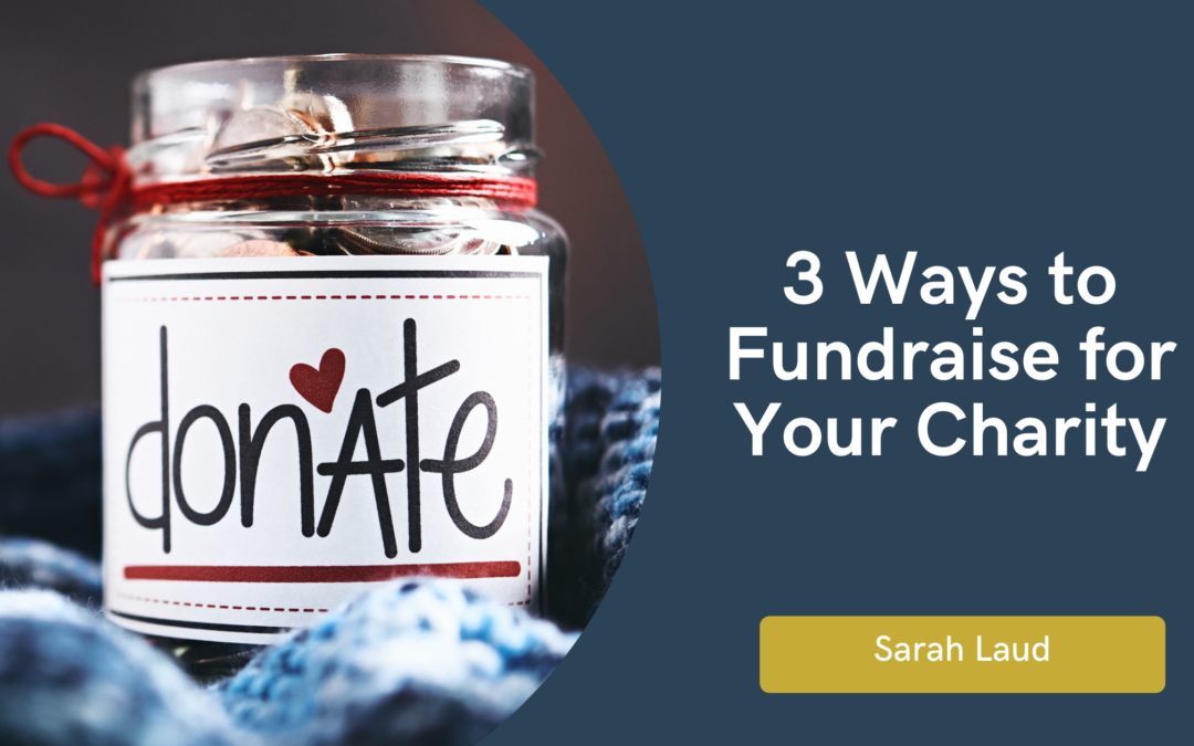 3 Ways to Fundraise for Your Charity - Sarah Laud