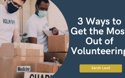 3 Ways to Get the Most Out of Volunteering