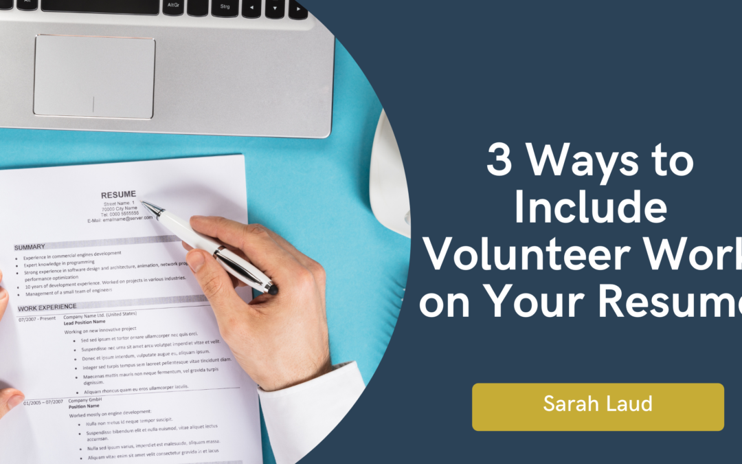 3 Ways to Include Volunteer Work on Your Resume - Sarah Laud