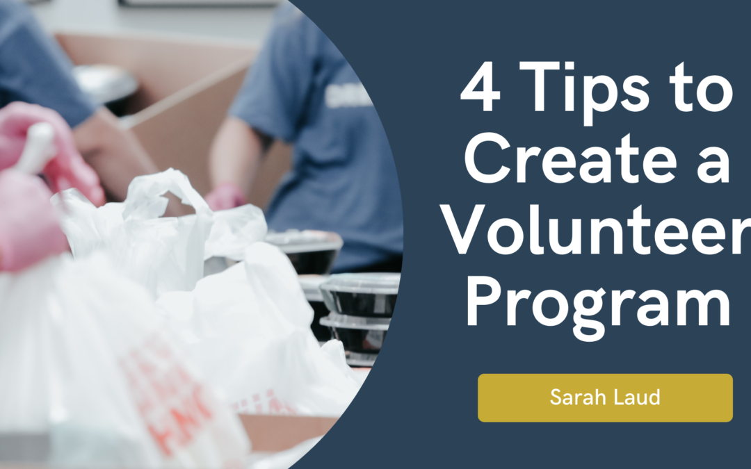 4 Tips to Create a Volunteer Program - Sarah Laud