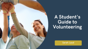 A Student's Guide to Volunteering - Sarah Laud