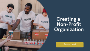 Creating a Non-Profit Organization - Sarah Laud