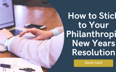 How to Stick to Your Philanthropic New Years Resolution