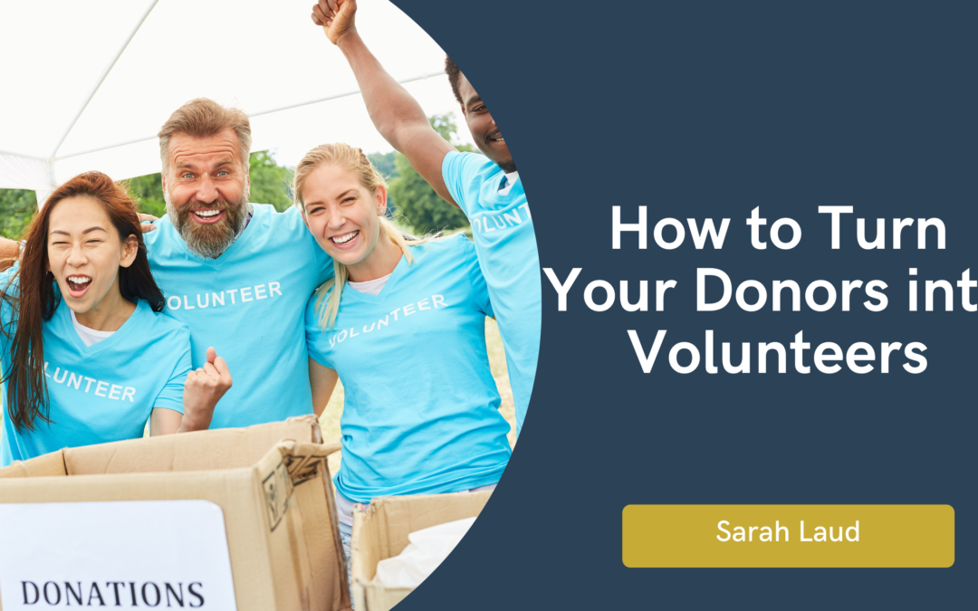 How to Turn Your Donors into Volunteers