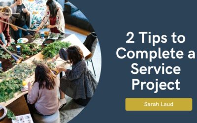 2 Tips to Complete a Service Project