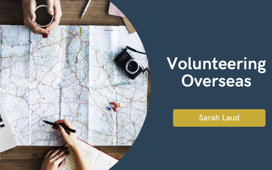Volunteering Overseas - Sarah Laud